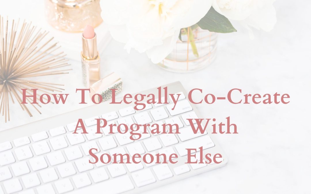 How do I Legally Co-Create a Program with Someone Else??