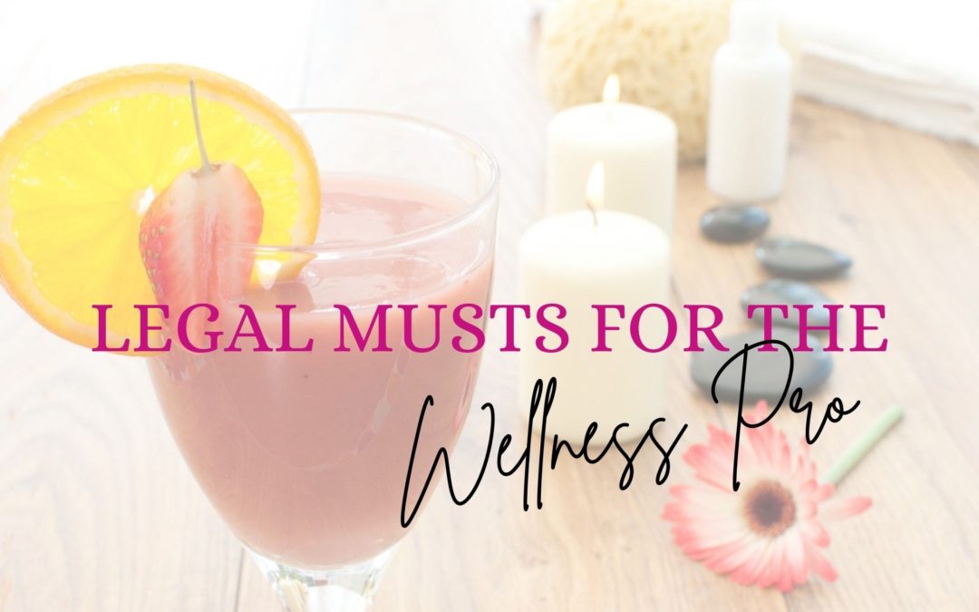 Legal Musts for the Wellness Pro